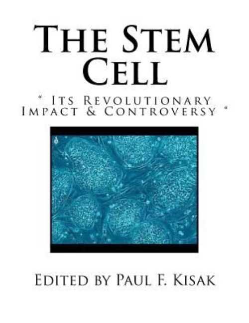 The Stem Cell: ' Its Revolutionary Impact & Controversy '